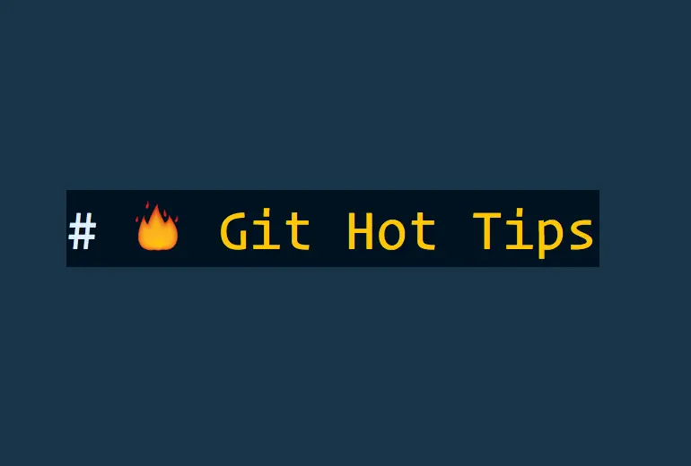 🔥 Git Hot Tips