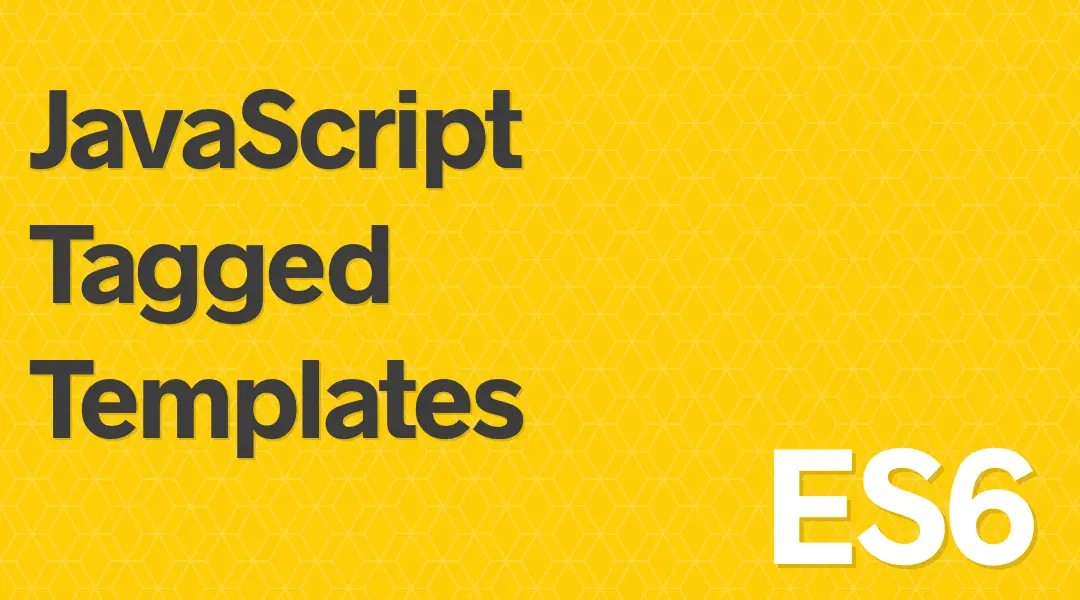Tagged Template Literals