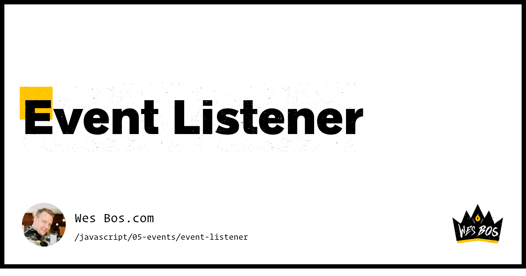 Event Listener - Wes Bos