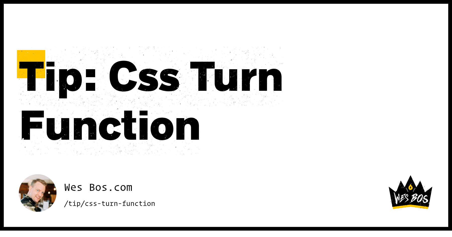 Tip: Css Turn Function - Wes Bos