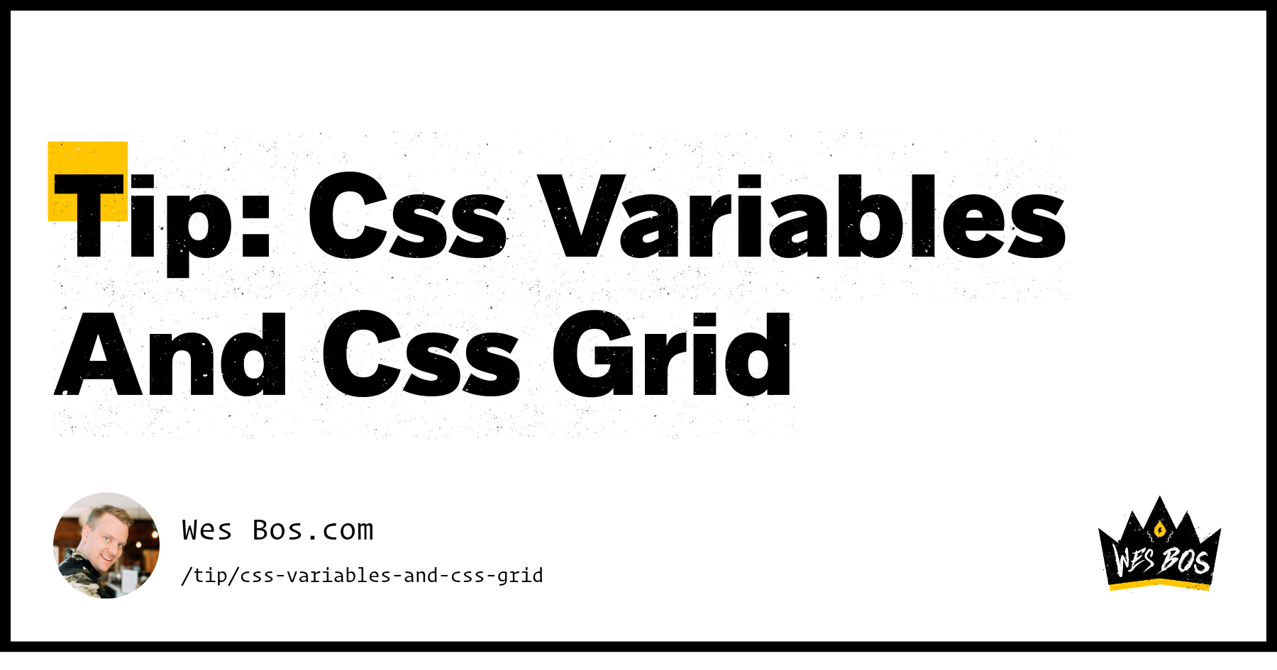 Tip: Css Variables And Css Grid - Wes Bos