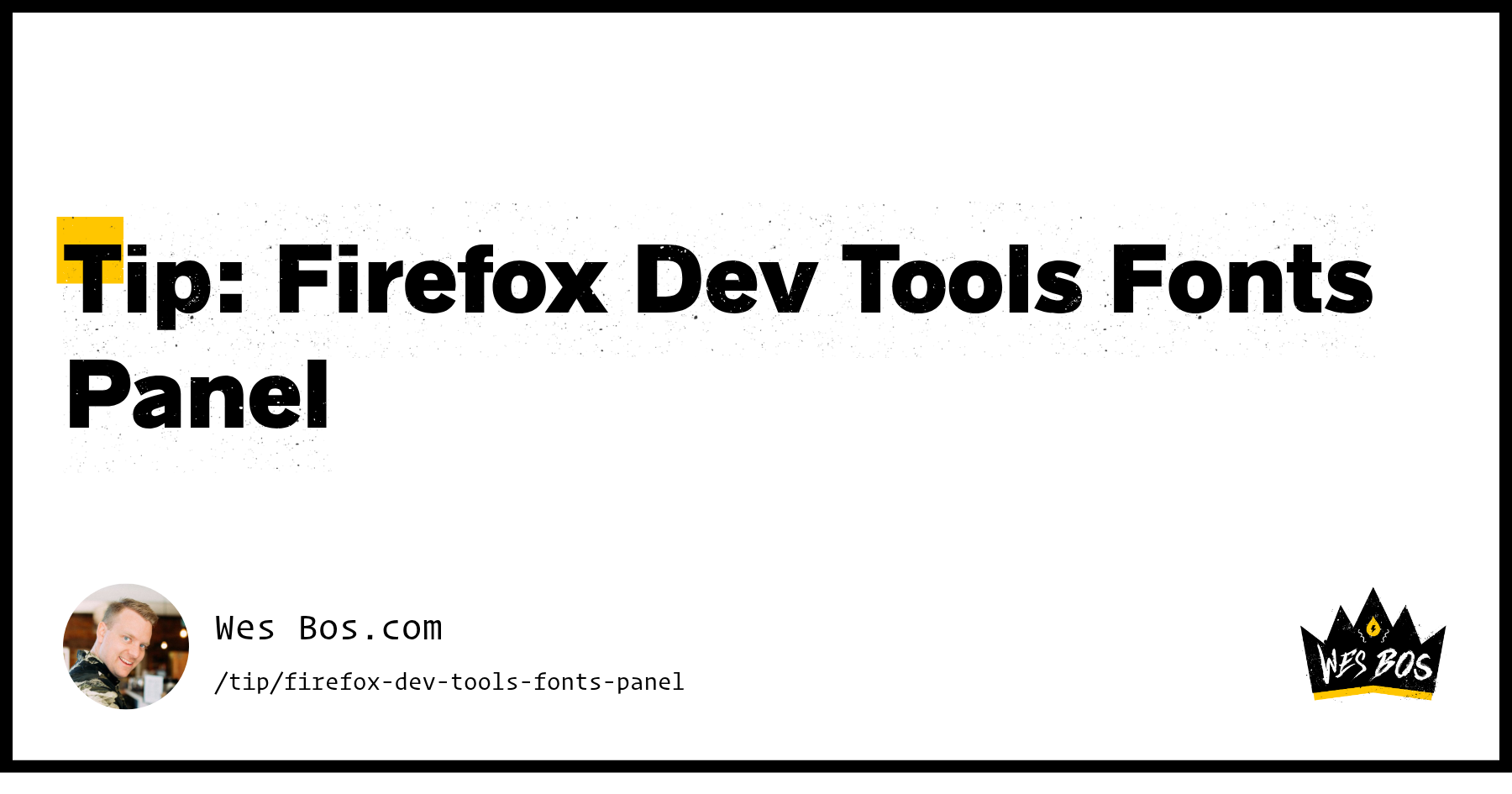 Tip: Firefox Dev Tools Fonts Panel - Wes Bos