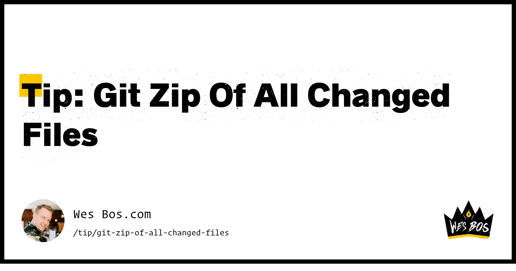 Tip: Git Zip Of All Changed Files - Wes Bos