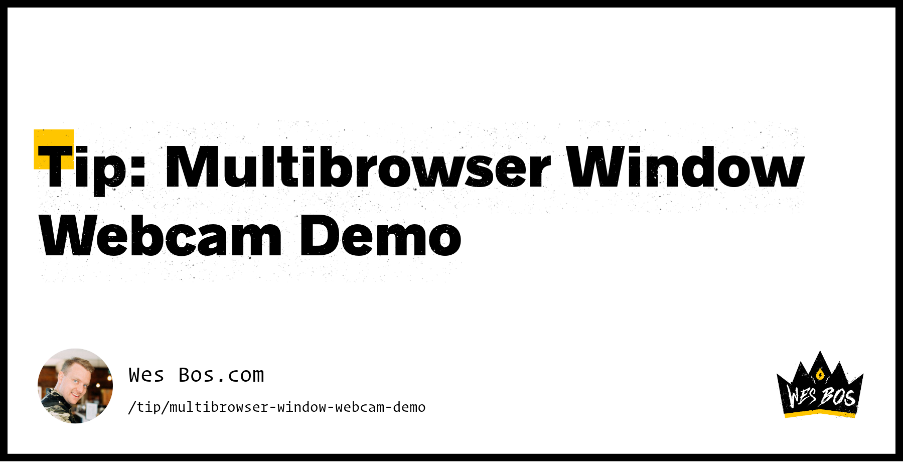 Tip: Multibrowser Window Webcam Demo - Wes Bos