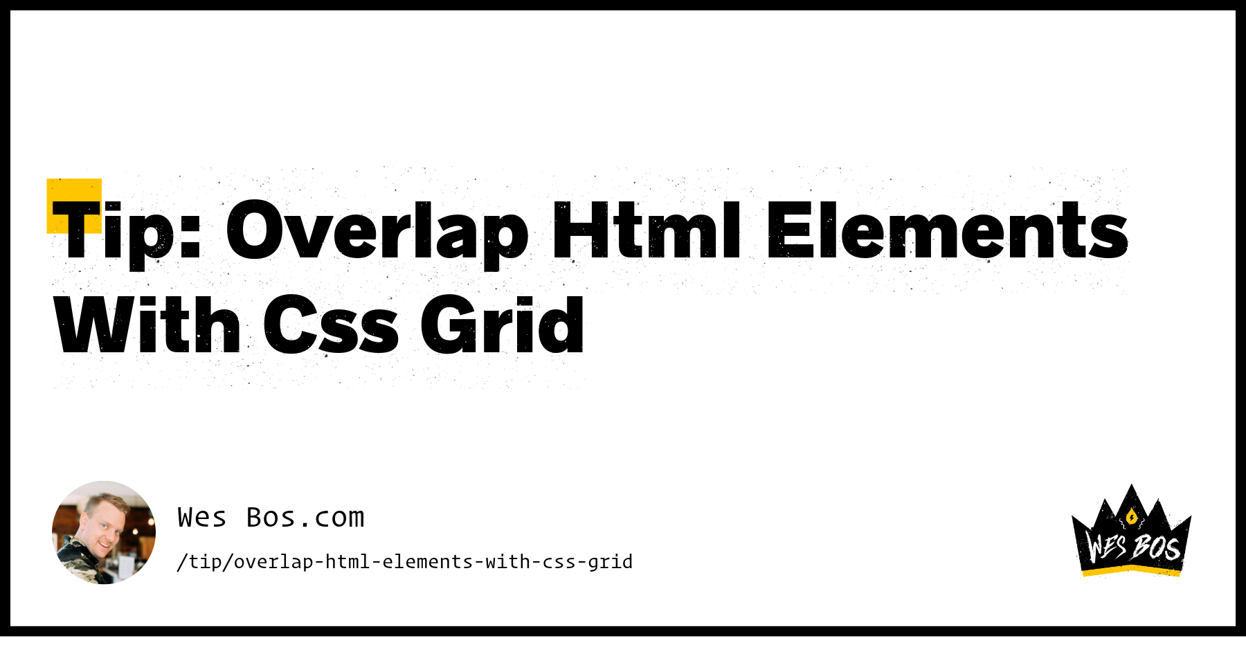 Tip: Overlap Html Elements With Css Grid - Wes Bos