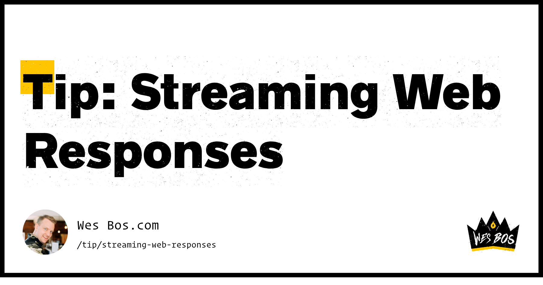 Tip: Streaming Web Responses - Wes Bos