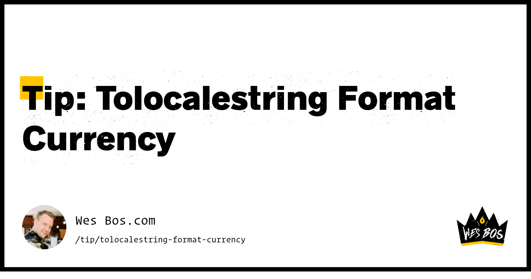 Tip: Tolocalestring Format Currency - Wes Bos