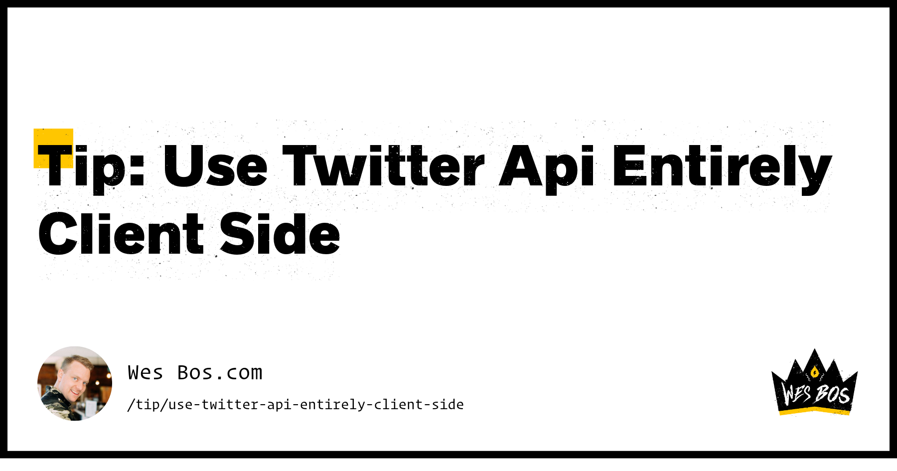 Tip: Use Twitter Api Entirely Client Side - Wes Bos