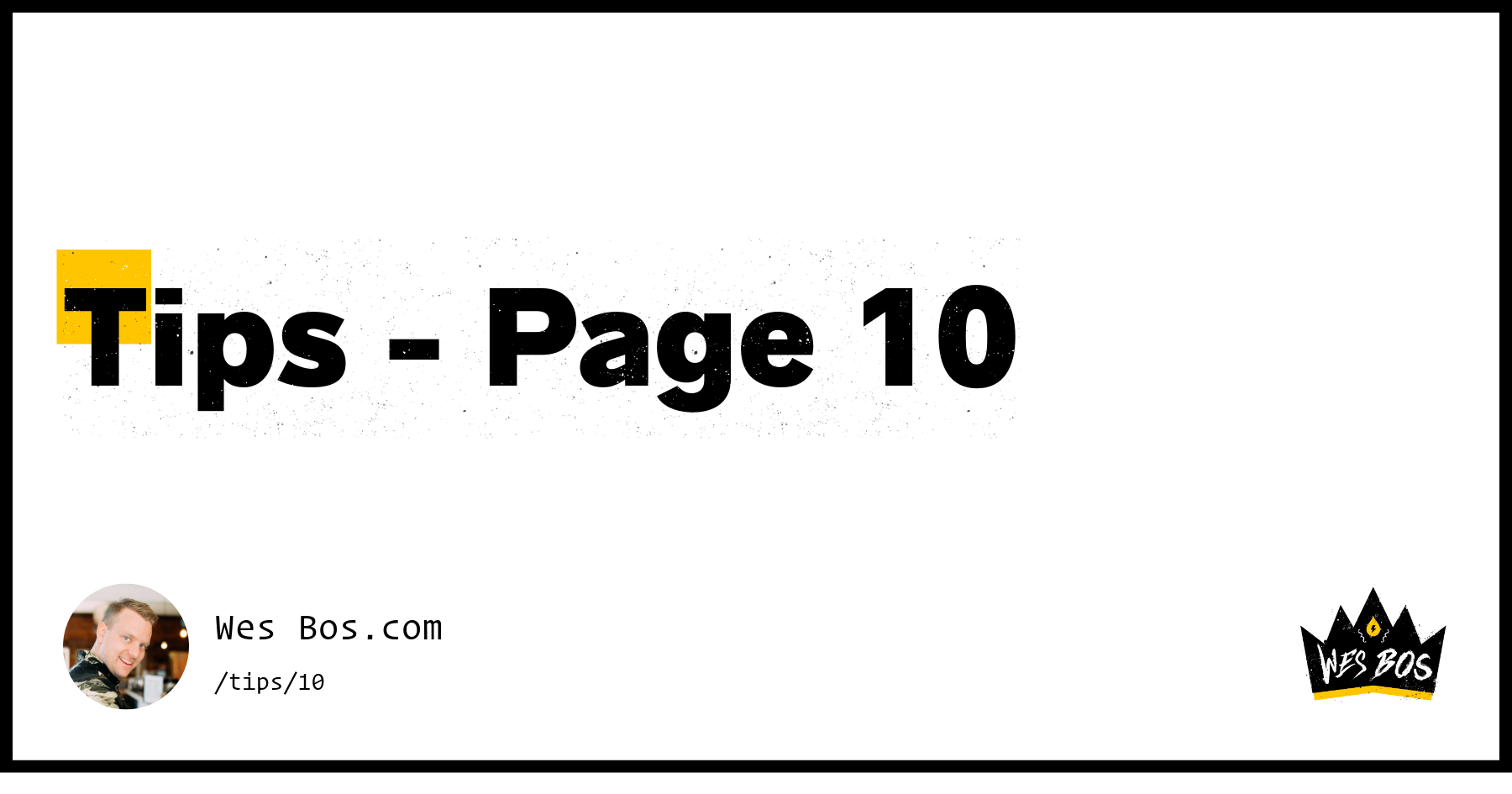 Tips - Page 10 - Wes Bos