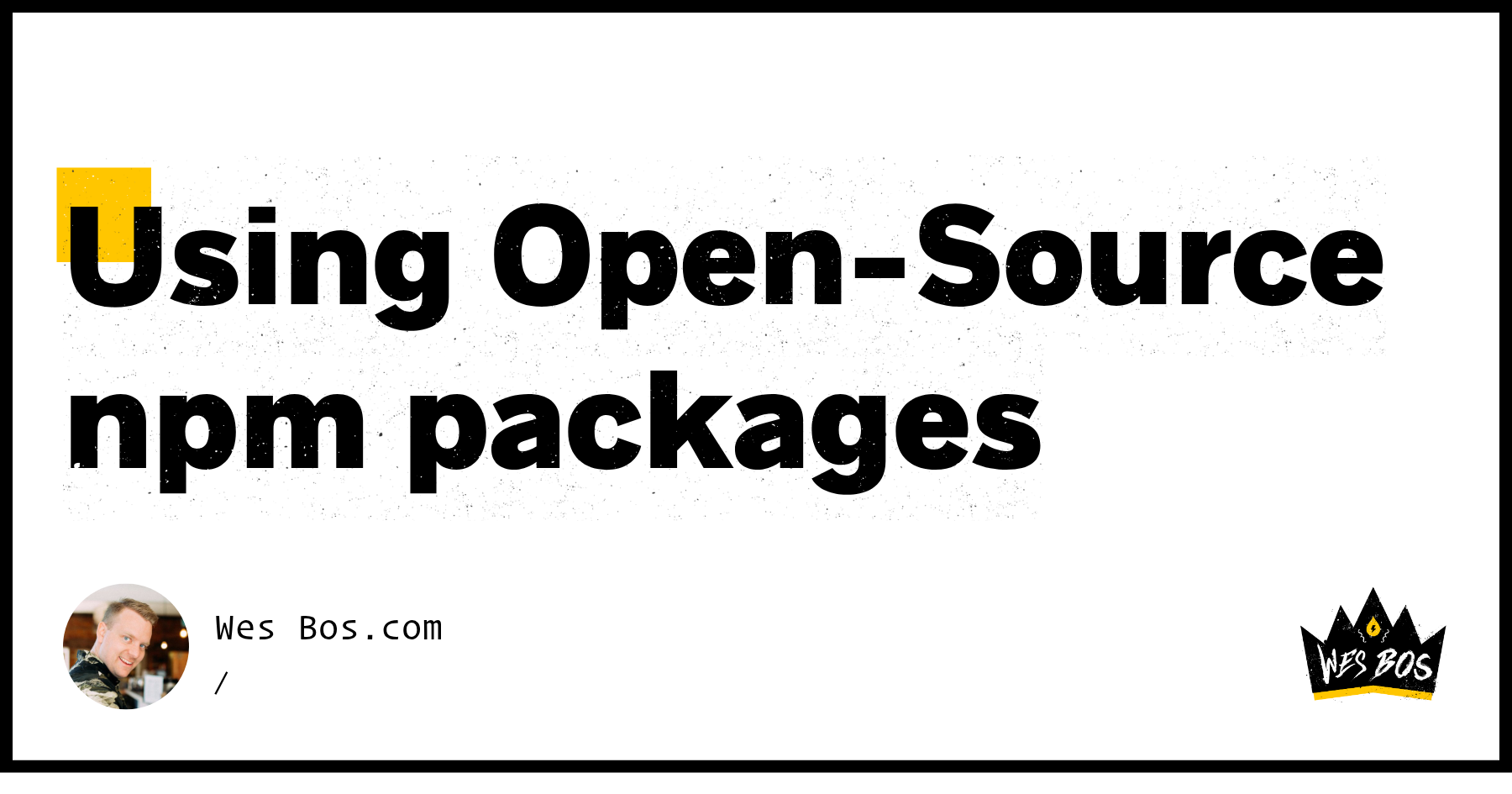 Using Open-Source npm packages - Wes Bos