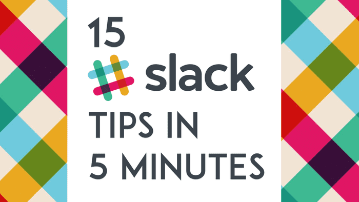 15 Slack Tips in 5 Minutes