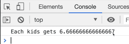 Each kid gets 6.66666666667 in the console