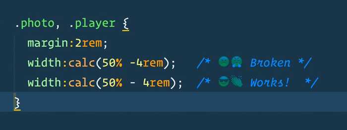 🔥 CSS calc() _is_ whitespace sensitive, so commit this to memory and your future self will thank you.
