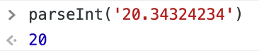 parseInt takes 20.3243423 as string and returning 20 as number without decimal