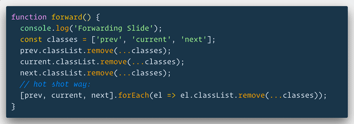 🔥 If you are trying to add/remove multiple classes from an element, an array spread is the perfect use case here since classList.remove() requires multiple arguments.

Instead of it passing in 1 array arg, it passes each item of the array as a separate argument
