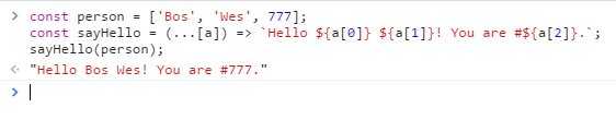 🔥 Use ES6 destructuring to convert an array argument into variables when you define your function
