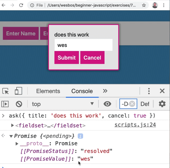 call ask({title:'does it work', cancel:true}) in console, typing the value and pressing submit, we see the promise in console with resolved value