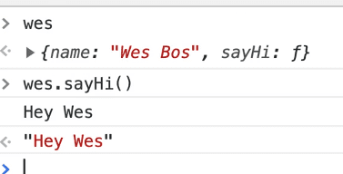 wes is an object here and sayHi method it has which gets called