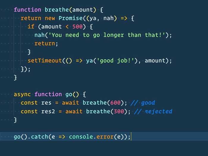 🔥 Async functions can chain a .catch() to catch any errors without a try/catch
