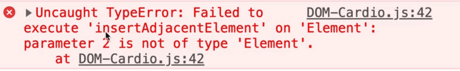 browser console showing error. Uncaught TypeError: Failed to execute 'insertAdjacentElement' on 'Element'