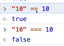 comparing string as 10 and number as 10 using double equalto with returns true while triple equals to does not