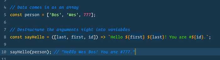 🔥 Use ES6 destructuring to convert an array argument into variables when you define your function
